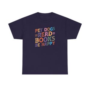 Pet dogs Read books Be happy Tshirt